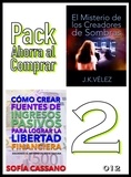  Sofía Cassano et  J. K. Vélez - Pack Ahorra al Comprar 2 - 012: Cómo crear fuentes de ingresos pasivos para lograr la libertad financiera &amp; El Misterio de los Creadores de Sombras.