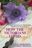  Joyce Melbourne et  Doreen Milstead - How The Victorians Loved (A Pair Of Clean &amp; Wholesome Historical Romances).