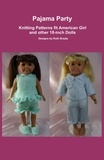  Ruth Braatz - Pajama Party, Knitting Patterns fit American Girl and other 18-Inch Dolls.