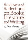  John Walters - Reviews and Reflections on Books, Literature, and Writing.