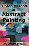  Andy Morris - 7 Step Method to Abstract Painting.