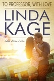  Linda Kage - To Professor, with Love - Forbidden Men, #2.