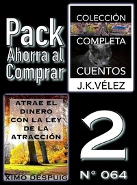  Ximo Despuig et  J. K. Vélez - Pack Ahorra al Comprar 2 (Nº 064): Atrae el dinero con la ley de la atracción &amp; Colección Completa Cuentos De Ciencia Ficción y Misterio.