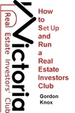  Gordon Knox - How To Set Up And Run A Real Estate Investors Club.