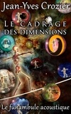  Jean-Yves Crozier - Le Cadrage Des Dimensions - Le Funambule Acoustique, #18.