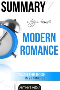  AntHiveMedia - Aziz Ansari’s Modern Romance Summary.