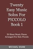  Michael Shaw - Twenty Easy Music Solos For Piccolo Book 1 - Woodwind Solo's Sheet Music, #11.