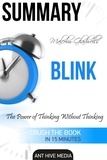  AntHiveMedia - Malcolm Gladwell's Blink The Power of Thinking Without Thinking Summary.