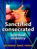  Zacharias Tanee Fomum - Sanctified and Consecreted for Spiritual Ministry - Practical Helps in Sanctification, #2.