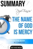  AntHiveMedia - Pope Francis'  The Name of God Is Mercy | Summary.