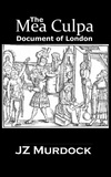  JZ Murdock - Mea Culpa Document of London.