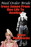  Joyce Melbourne - Mail Order Bride: Irene Jumps From One Life To Another.