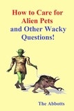  The Abbotts - How to Care for Alien Pets and Other Wacky Questions!.