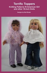  Ruth Braatz - Terrific Toppers, Knitting Patterns fit American Girl and other 18-Inch Dolls.