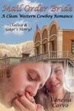  Vanessa Carvo - Mail Order Bride: Salisa &amp; Gage’s Story (A Clean Western Cowboy Romance).