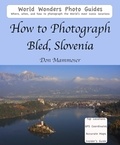  Don Mammoser - How to Photograph Bled, Slovenia.