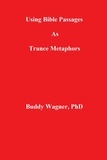  Buddy Wagner - Using Bible Passages As Trance Metaphors.