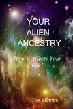  The Abbotts - Your Alien Ancestry - How It Affects Your Life!.