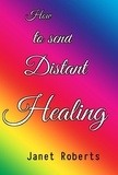  Janet Roberts - How to send Distant Healing.