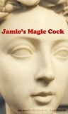  Ant Smith - Jamie's Magic Cock.