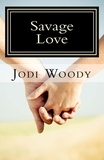  Jodi A Woody - Savage Love - Savage Love, #1.