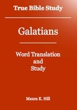  Maura K. Hill - True Bible Study - Galatians.