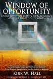  Kirk Hall - Window Of Opportunity: Living with the reality of Parkinson's and the threat of dementia.