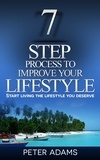  Peter Adams - 7 Step Process to Improve Your Lifestyle.