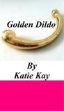  Katie Kay - Golden Dildo.
