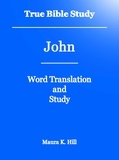  Maura K. Hill - True Bible Study - John.