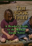  Robert Crayola - The Book Thief: A Reader's Guide to the Markus Zusak Novel.