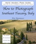  Don Mammoser - How to Photograph Southeast Tuscany, Italy.