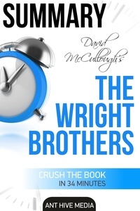  AntHiveMedia - David McCullough's The Wright Brothers | Summary.