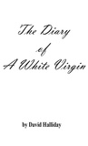  David Halliday - Diary of a White Virgin.