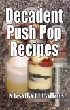  Meallá H Fallon - Decadent Push Pop Recipes.