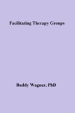  Buddy Wagner - Facilitating Therapy Groups - Therapy Books, #3.