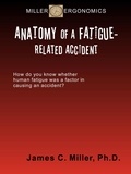  James C. Miller - Anatomy of a Fatigue-Related Accident - Shiftwork, Fatigue and Safety, #3.