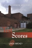  Linda Mickey - Test Scores: A Kyle Shannon Mystery - Kyle Shannon Mysteries, #5.