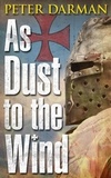  Peter Darman - As Dust to the Wind - Crusader Chronicles, #6.