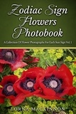  Lorna MacKinnon - Zodiac Sign Flowers Photobook - A Collection Of Flower Photographs For Each Sun Sign Vol. 1 - Zodiac Sign Flowers Photobooks, #3.