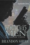  Brandon Shire - The Love of Wicked Men (Season Two): Episode One.