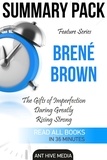  AntHiveMedia - Feature Series Brené Brown: The Gifts of Imperfection, Daring Greatly, Rising Strong | Summary Pack.