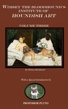  Wimsey Bloodhound - Wimsey the Bloodhound's Institute of Houndish Art Volume Three.