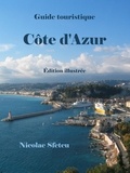  Nicolae Sfetcu - Guide touristique Côte d'Azur - Édition illustrée.