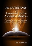  The Abbotts - 100 Questions Answered by the Ascended Masters.