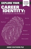 Annie Southern - Explore Your Career Identity: A Women's Workbook.
