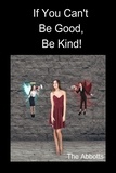  The Abbotts - If You Can't Be Good, Be Kind!.