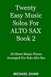 Michael Shaw - Twenty Easy Music Solos For Alto Sax Book 2 - Woodwind Solo's Sheet Music, #2.