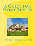  Valerie Hockert, PhD - A Guide for Home Buyers.