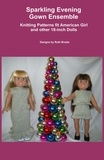  Ruth Braatz - Sparkling Evening Gown Ensemble, Knitting Patterns fit American Girl and other 18-Inch Dolls.